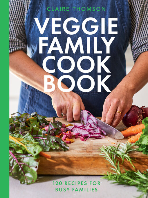 Title details for The Veggie Family Cookbook by Claire Thomson - Available